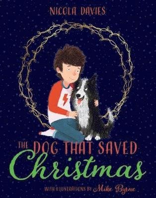 Cover for Nicola Davies · The Dog that Saved Christmas (Paperback Book) (2018)
