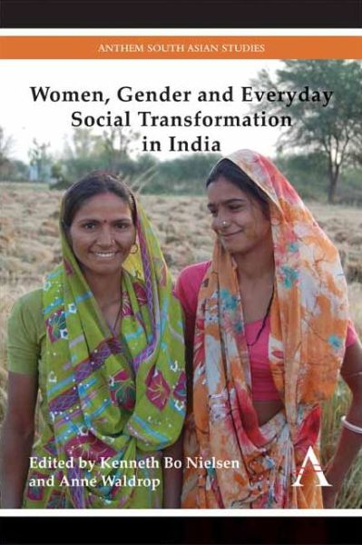Cover for Kenneth Bo Nielsen · Women, Gender and Everyday Social Transformation in India - Anthem South Asian Studies (Hardcover Book) (2014)