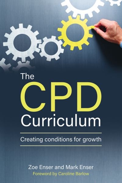 Cover for Zoe Enser · The CPD Curriculum: Creating conditions for growth (Taschenbuch) (2021)