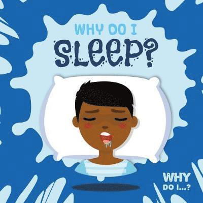 Why Do I Sleep? - Why Do I? - Emilie Dufresne - Books - BookLife Publishing - 9781786375698 - March 29, 2019