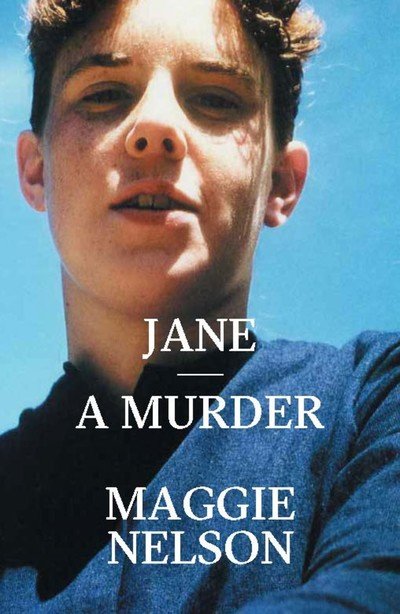 Cover for Maggie Nelson · Jane: A Murder (Hardcover Book) (2019)