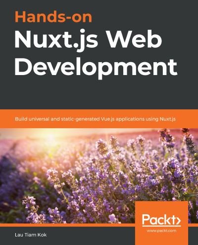 Cover for Lau Tiam Kok · Hands-on Nuxt.js Web Development: Build universal and static-generated Vue.js applications using Nuxt.js (Pocketbok) (2020)