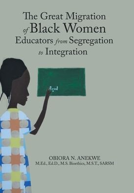 Cover for Obiora N Anekwe · The Great Migration of Black Women Educators from Segregation to Integration (Gebundenes Buch) (2020)