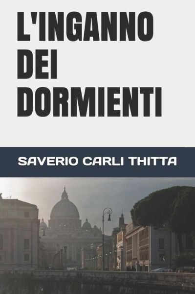 Cover for Saverio Carli Thitta · L'Inganno Dei Dormienti (Paperback Bog) (2019)