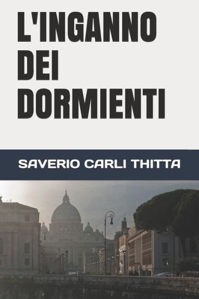 Cover for Saverio Carli Thitta · L'Inganno Dei Dormienti (Paperback Book) (2019)