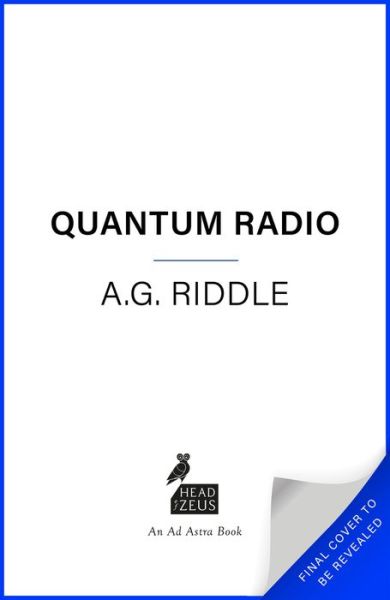 Cover for A.G. Riddle · Quantum Radio (Hardcover Book) (2023)