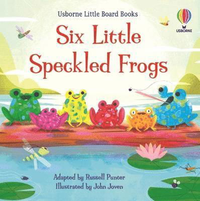 Six Little Speckled Frogs - Little Board Books - Russell Punter - Kirjat - Usborne Publishing Ltd - 9781803702698 - torstai 27. huhtikuuta 2023