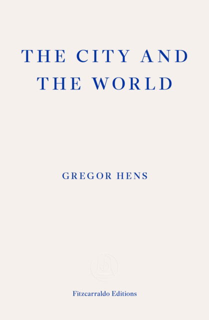 Cover for Gregor Hens · The City and the World (Paperback Book) (2025)