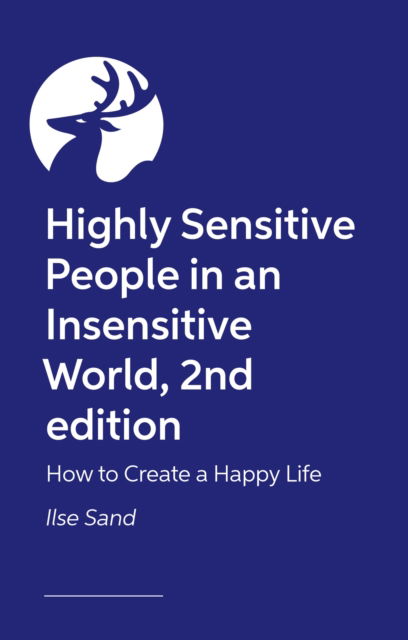 Cover for Ilse Sand · Highly Sensitive People in an Insensitive World, 2nd edition: How to Create a Happy Life (Paperback Book) (2025)