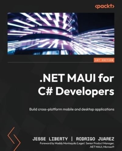 Cover for Jesse Liberty · .NET MAUI for C# Developers: Build cross-platform mobile and desktop applications (Pocketbok) (2023)