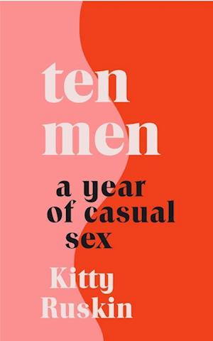 Cover for Kitty Ruskin · Ten Men: A Year of Casual Sex (Paperback Book) (2025)