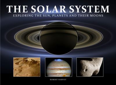 Cover for Robert Harvey · The Solar System: Exploring the Sun, Planets and their Moons - Amazing Places Landscape (Inbunden Bok) (2022)