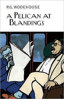 Cover for P.G. Wodehouse · A Pelican at Blandings - Everyman's Library P G WODEHOUSE (Inbunden Bok) (2010)