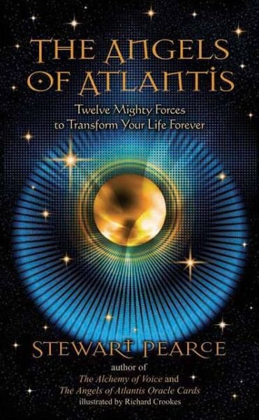 Cover for Stewart Pearce · The Angels of Atlantis: Twelve Mighty Forces to Transform Your Life Forever (Paperback Bog) (2011)