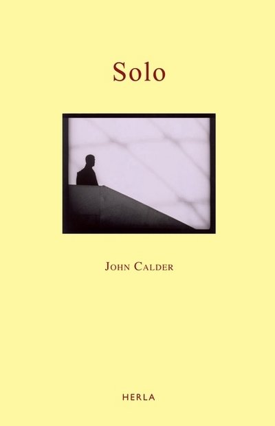 Cover for John Calder · Solo: Collected Poems 1997-2007 (Paperback Book) (2017)