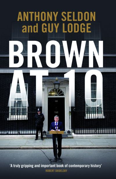 Cover for Anthony Seldon · Brown at 10 (Book) (2011)