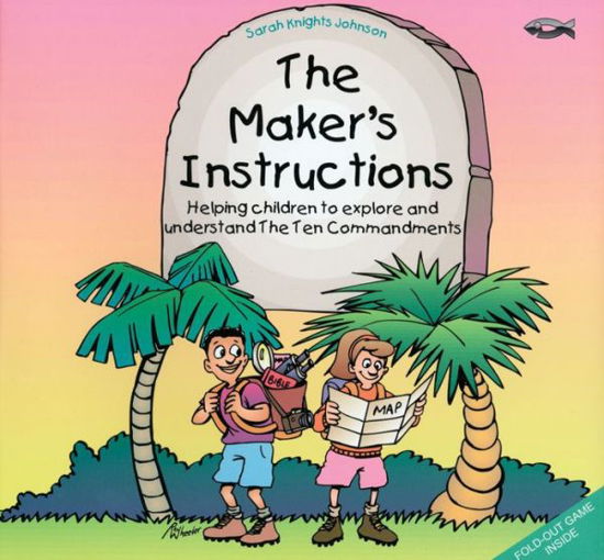 The Maker's Instructions: Helping Children to Explore and Understand the Ten Commandments - Sarah Knights-Johnson - Kirjat - Christian Focus Publications Ltd - 9781857923698 - 1970