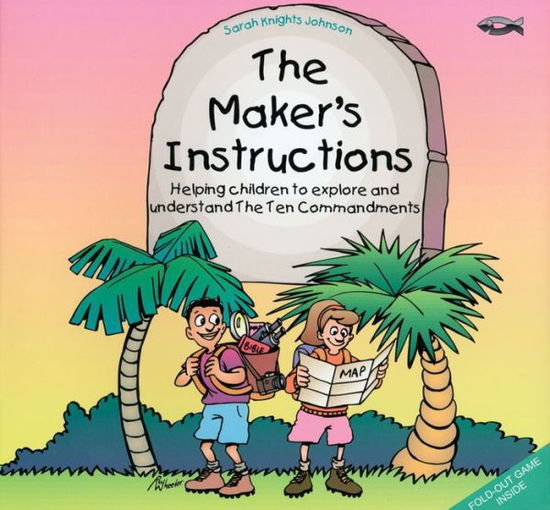 The Maker's Instructions: Helping Children to Explore and Understand the Ten Commandments - Sarah Knights-Johnson - Libros - Christian Focus Publications Ltd - 9781857923698 - 1970