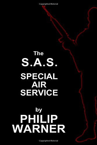 Cover for Phillip Warner · Phillip Warner - S.a.s. - the Special Air Service: a History of Britains Elite Forces (Paperback Book) (2014)