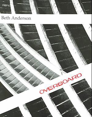 Overboard - Beth Anderson - Books - Burning Deck - 9781886224698 - 2004