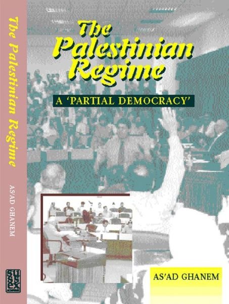 Cover for As'ad Ghanem · Palestinian Regime: A Partial Democracy (Innbunden bok) (2002)