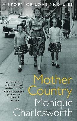 Cover for Monique Charlesworth · Mother Country: A Story of Love and Lies (Gebundenes Buch) (2023)