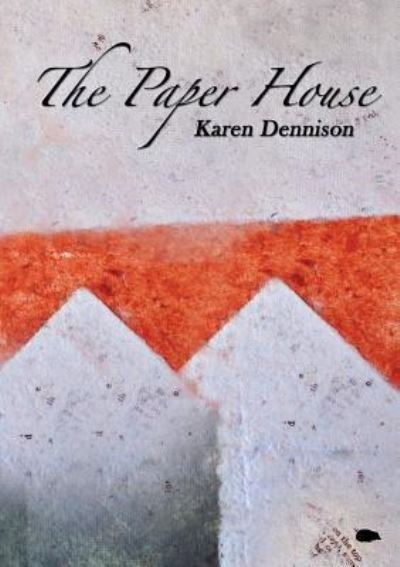 Cover for Karen Dennison · The Paper House (Paperback Book) (2019)