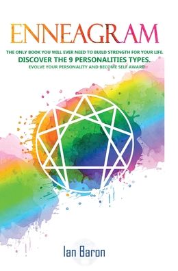 Cover for Ian Baron · Enneagram: The Only Book You Will Ever Need to Build Strength for Your Life. Discover The 9 Personalities Types. Evolve Your Personality and Become Self Aware! (Hardcover Book) (2019)