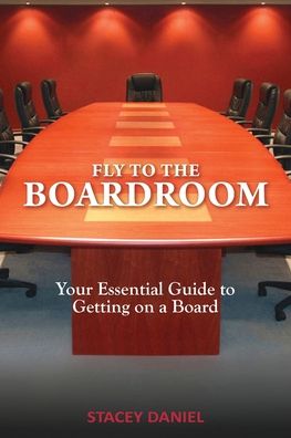 Cover for Stacey Daniel · Fly To The Boardroom (Paperback Book) (2020)