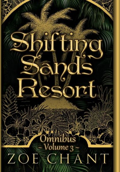 Cover for Zoe Chant · Shifting Sands Resort Omnibus Volume 3 (Hardcover Book) (2021)