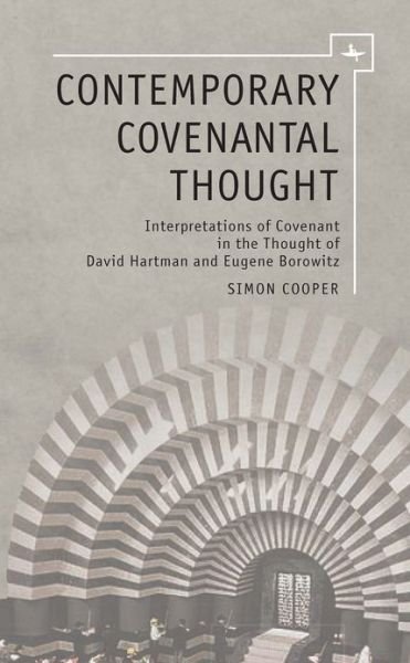 Cover for Simon Cooper · Contemporary Covenantal Thought: Interpretations of Covenant in the Thought of David Hartman and Eugene Borowitz - Emunot: Jewish Philosophy and Kabbalah (Hardcover bog) (2011)