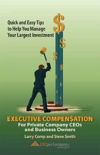 Cover for Steve Smith · Executive Compensation for Private Company Ceos and Business Owners (Pocketbok) (2014)