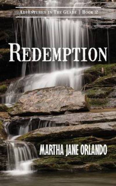 Cover for Martha Jane Orlando · Redemption Adventures in the Glade Book 2 (Paperback Book) (2015)