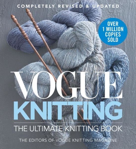 Vogue Knitting The Ultimate Knitting Book: Revised and Updated - Vogue Knitting - Vogue Knitting Magazine - Kirjat - Soho Publishing - 9781942021698 - tiistai 6. helmikuuta 2018