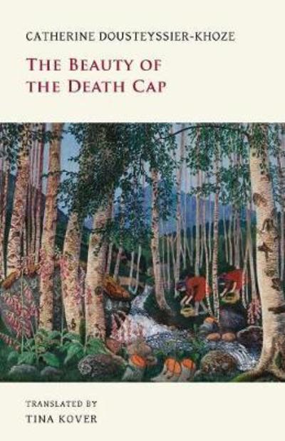 Cover for Catherine Dousteyssier-Khoze · The Beauty of the Death Cap (Paperback Book) (2018)