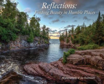 Cover for Jay Rasmussen · Reflections - Finding Beauty in Humble Places (Hardcover Book) (2018)