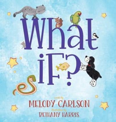 What If? - Melody Carlson - Books - Whitespark - 9781946531698 - May 15, 2019
