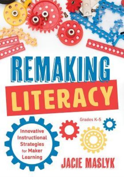 Cover for Jacie Maslyk · Remaking Literacy (Paperback Book) (2019)