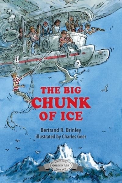 Cover for Brinley Bertrand R. Brinley · The Big Chunk of Ice (Paperback Book) (2021)