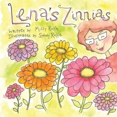 Cover for Missy Rolfe · Lena's Zinnias (Taschenbuch) (2021)