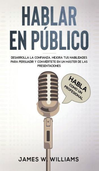 Cover for James W Williams · Hablar en publico (Hardcover Book) (2021)