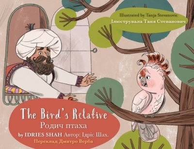 Cover for Idries Shah · The Bird's Relative: English-Ukrainian Edition - Teaching Stories (Paperback Bog) (2022)