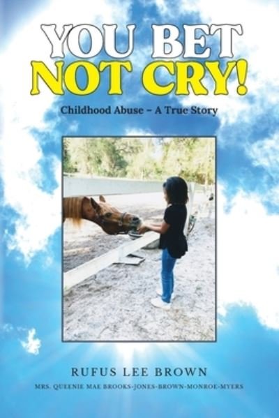 Cover for Rufus Lee Brown · You Bet Not Cry! (Book) (2022)