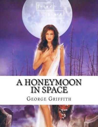 Cover for Sheba Blake · A Honeymoon in Space (Taschenbuch) (2017)