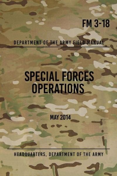 Cover for Headquarters Department of the Army · FM 3-18 Special Forces Operations (Paperback Book) (2017)