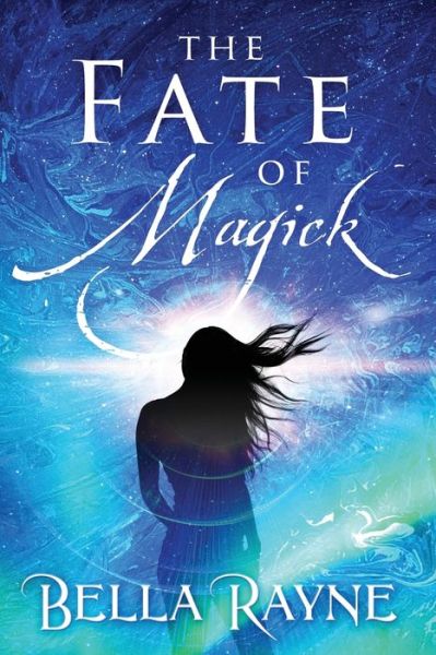 Cover for Bella Rayne · The Fate of Magick (Paperback Book) (2020)