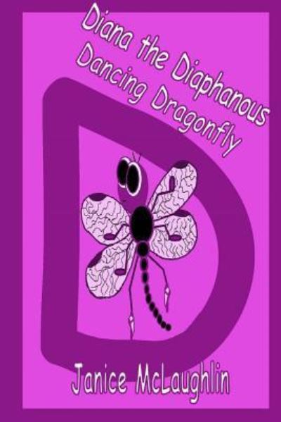 Cover for Janice McLaughlin · Diana the Diaphanous Dancing Dragonfly (Paperback Book) (2017)