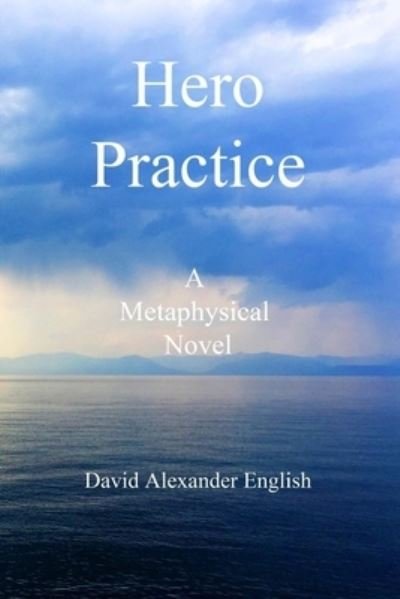 David Alexander English · Hero Practice (Paperback Book) (2017)