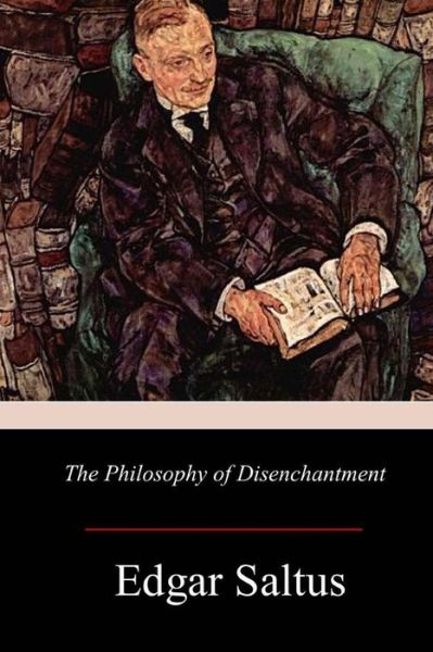 Cover for Edgar Saltus · The Philosophy of Disenchantment (Paperback Book) (2017)