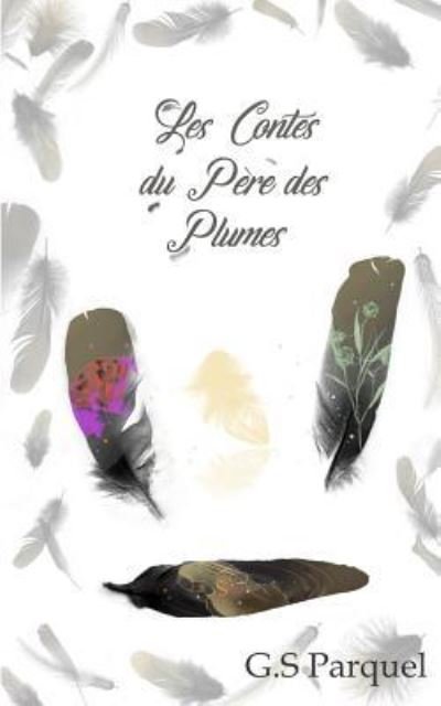 Cover for G S Parquel · Les Contes Du P re Des Plumes (Taschenbuch) (2018)